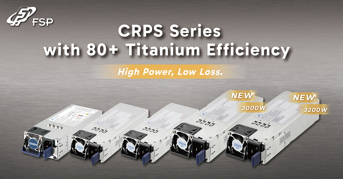 FSP Power Solution’s CRPS 80PLUS Titanium series from 2700W to 3200W, featuring high efficiency and PMBus 1.2 digital control.