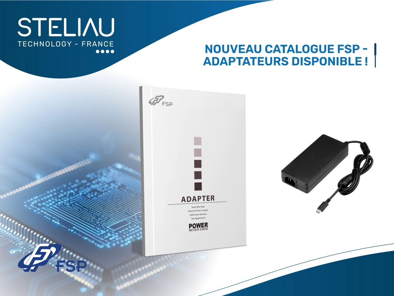 Steliau France and FSP Power Solution feature their updated Adapter Catalog, highlighting new USB-PD 3.1 and ultra-slim power solutions for diverse electronic applications.